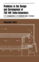 Icon image Problems in the Design and Development of 750 MW Turbogenerators: International Series of Monographs on Electronics and Instrumentation