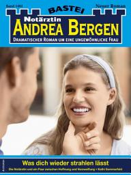 Icon image Notärztin Andrea Bergen 1461: Was dich wieder strahlen lässt