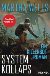 Icon image Systemkollaps: Ein Killerbot-Roman