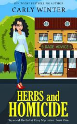 Icon image Herbs and Homicide: A Small Town Contemporary Cozy Mystery