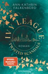 Icon image Ivy League. Twisted Scandals: Roman - Die neue New-Adult-Trilogie von SPIEGEL-Bestsellerautorin Ann-Kathrin Falkenberg