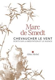 Icon image Chevaucher le vent: Ecrits sur la méditation et le silence