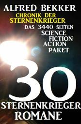 Icon image 30 Sternenkrieger Romane - Das 3440 Seiten Science Fiction Action Paket: Chronik der Sternenkrieger