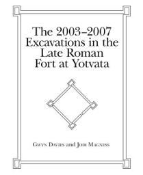 Icon image The 2003-2007 Excavations in the Late Roman Fort at Yotvata