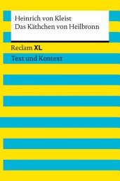 Icon image Das Käthchen von Heilbronn oder Die Feuerprobe. Textausgabe mit Kommentar und Materialien: [Reclam XL – Text und Kontext] – von Kleist, Heinrich