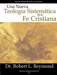 Icon image Una Nueva Teología Sistemática de la Fe Cristiana