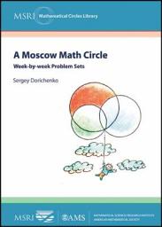 Icon image A Moscow Math Circle: Week-by-week Problem Sets