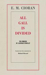 Icon image All Gall Is Divided: The Aphorisms of a Legendary Iconoclast