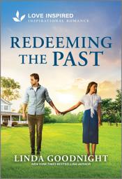 Icon image Redeeming the Past: An Uplifting Inspirational Romance