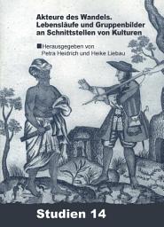 Icon image Akteure des Wandels?: Lebensläufe und Gruppenbilder an Schnittstellen von Kulturen