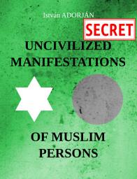 Icon image Uncivilized Manifestations of Muslim Persons
