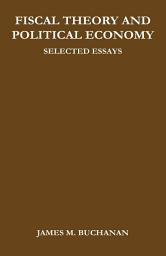 Icon image Fiscal Theory and Political Economy: Selected Essays