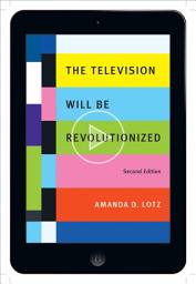 Icon image The Television Will Be Revolutionized, Second Edition