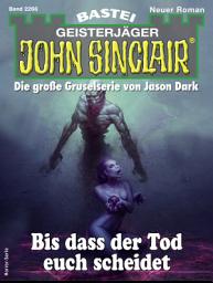 Icon image John Sinclair 2266: Bis dass der Tod euch scheidet