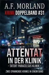 Icon image Krimi Doppelband #31 Attentat in der Klinik - Tatort Paracelsus Klinik