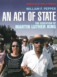 Icon image An Act of State: The Execution of Martin Luther King