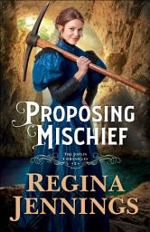 Icon image Proposing Mischief (The Joplin Chronicles Book #2)