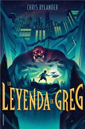 Icon image La leyenda de Greg (La leyenda de Greg 1)
