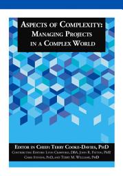 Icon image Aspects of Complexity: Managing Projects in a Complex World
