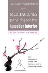 Icon image Meditaciones para despertar tu poder interior: Ámate - Elimina el estrés - Llénate de virtud - Experimenta paz interior - Contempla tu yo auténtico.