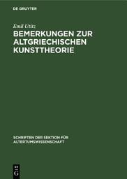 Icon image Bemerkungen zur Altgriechischen Kunsttheorie
