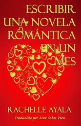 Icon image Escribir una novela romántica en 1 mes