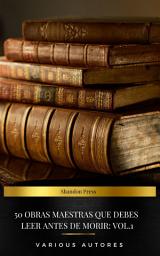 Icon image 50 Obras Maestras Que Debes Leer Antes De Morir: Vol. 1