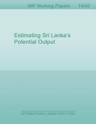 Icon image Estimating Sri Lanka’s Potential Output