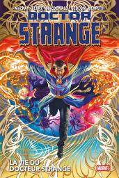 Icon image Docteur Strange : La vie du Docteur Strange