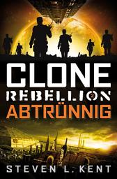 Icon image Clone Rebellion 2: Abtrünnig