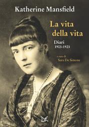 Icon image La vita della vita: Diari 1903-1923