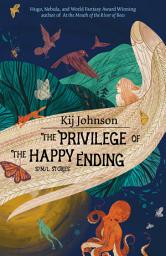 Icon image The Privilege of the Happy Ending: Small, Medium, and Large Stories