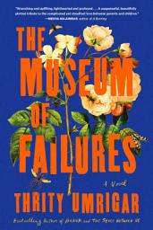 Icon image The Museum of Failures: A Novel