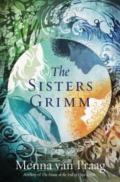 Icon image The Sisters Grimm: A Novel