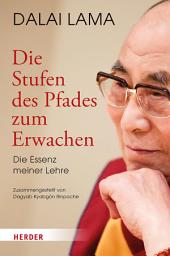 Icon image Die Stufen des Pfades zum Erwachen: Die Essenz meiner Lehre