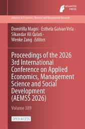 Icon image Proceedings of the 2026 3rd International Conference on Applied Economics, Management Science and Social Development (AEMSS 2026)