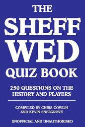 Icon image The Sheff Wed Quiz Book: 250 Questions on the History and Players