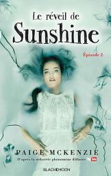 Icon image Sunshine - Épisode 2 - Le réveil de Sunshine