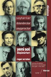 Icon image Soytarılar, Dolandırıcılar, Yaygaracılar: Yeni Sol Düşünürleri
