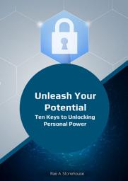 Icon image Unleash Your Potential: Ten Keys to Unlocking Personal Power