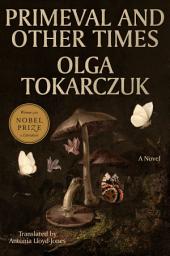 Icon image Primeval and Other Times: A Novel