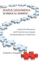 Icon image Hapax Legomena in Biblical Hebrew: A Study of the Phenomenon and Its Treatment since Antiquity with Special Reference to Verbal Forms