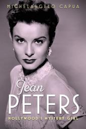 Icon image Jean Peters: Hollywood's Mystery Girl