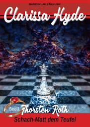 Icon image Clarissa Hyde: Band 3 – Schach-Matt dem Teufel