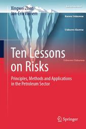 Icon image Ten Lessons on Risks: Principles, Methods and Applications in the Petroleum Sector