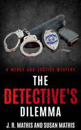 Icon image The Detective's Dilemma: A Contemporary Small Town Police Mystery