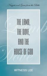 Icon image The Lamb, the Dove, and the House of God