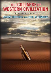 Icon image The Collapse of Western Civilization: A View from the Future