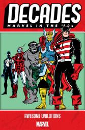Icon image Decades: Marvel In The '80s - Awesome Evolutions