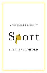 Icon image A Philosopher Looks at Sport